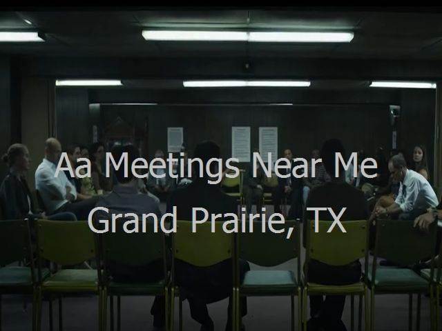 AA Meetings Near Me in Grand Prairie, TX