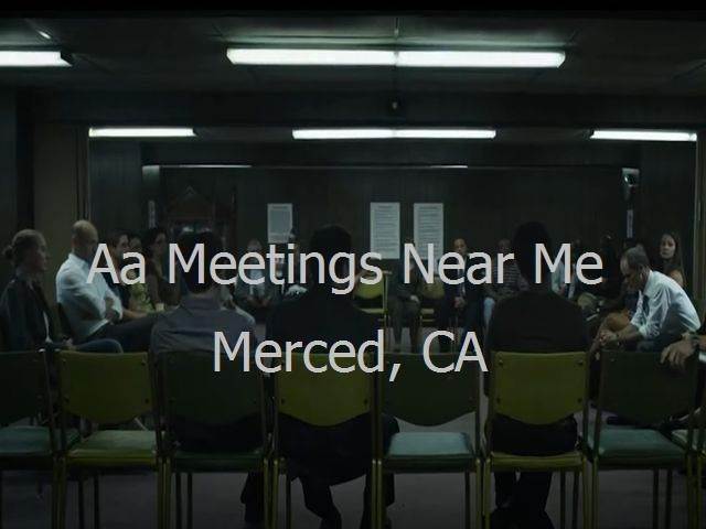AA Meetings Near Me in Merced, CA